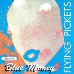 The Flying Pickets - Blue Money (Neuauflage)