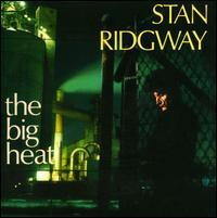 Stan Ridgway - Big Heat (Neuauflage)