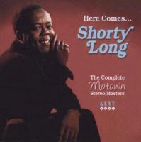 Shorty Long - Here Comes: Complete Motown Stereo