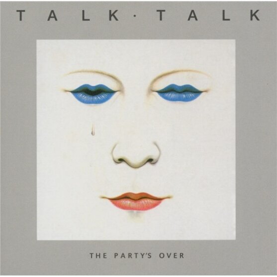 Talk Talk - Party Is Over (New Version, Remastered)