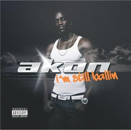 Akon - I'm Still Ballin