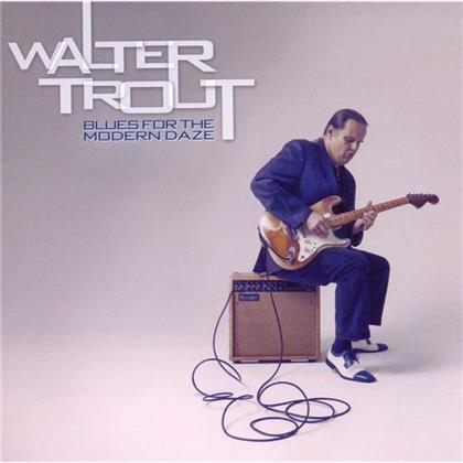 Walter Trout - Blues For The Modern Daze