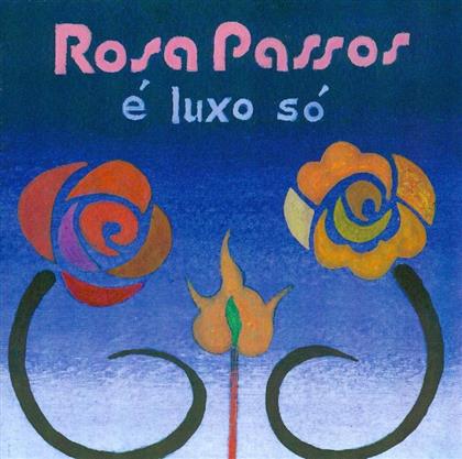 Rosa Passos - E Luxo So