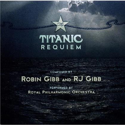 The Royal Philharmonic Orchestra & Gibb Robin / Gibb RJ - Titanic Requiem