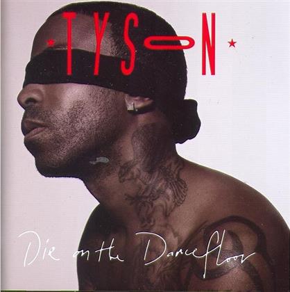 Tyson - Die On The Dancefloor