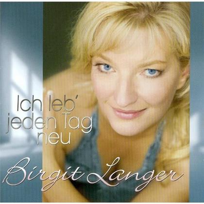 Birgit Langer - Ich Leb' Jeden Tag Neu