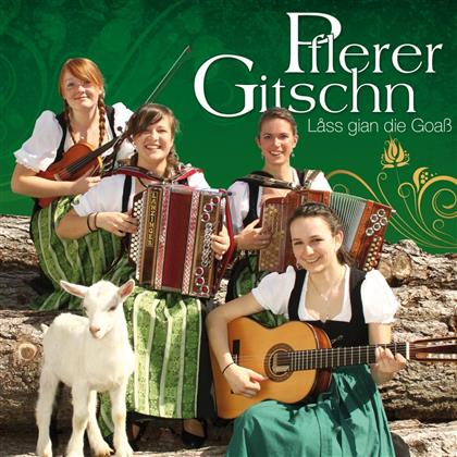 Pflerer Gitschn - Lass Gian Die Goass