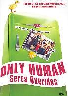 Only Human - Seres Queridos (2004)