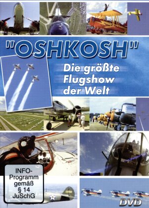 Oshkosh - Die grösste Flugshow der Welt