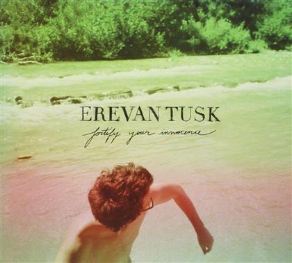 Erevan Tusk - Fortify Your Innocence