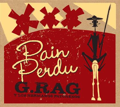 G. Rag Y Los Hermanos Patcheko - Pain Perdu
