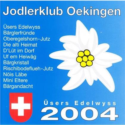 Oekingen, Jodlerklub - Eusers Edelwyss 2004