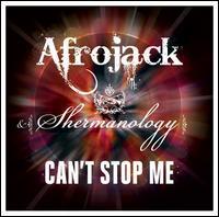 Afrojack & Shemanolgy - Can't Stop Me