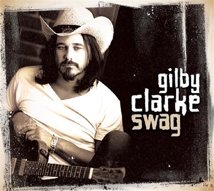 Gilby Clarke - Swag (New Edition)
