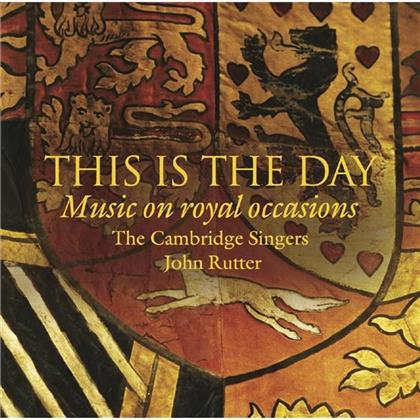 Rutter John / Cambridge Singers & --- - This Is The Day - Music On Royal Occas.
