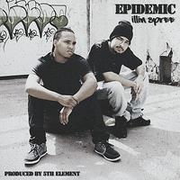 Epidemic (Rap) - Illin Spree