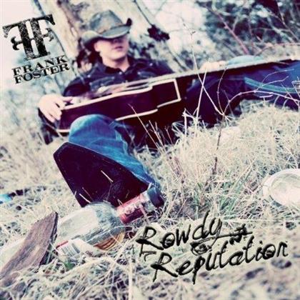 Frank Foster - Rowdy Reputation