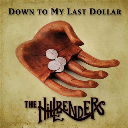Hillbenders - Down To My Last Dollar