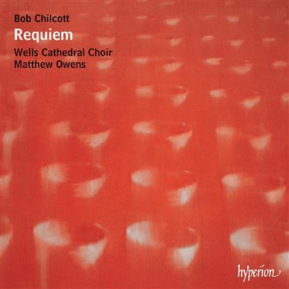 Owens Matthew / Wells Cathedral Choir & Bob Chilcott (*1955) - Requiem