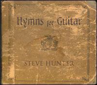Steve Hunter - Hymns For Guitar