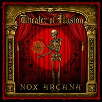 Nox Arcana - Theater Of Illusion