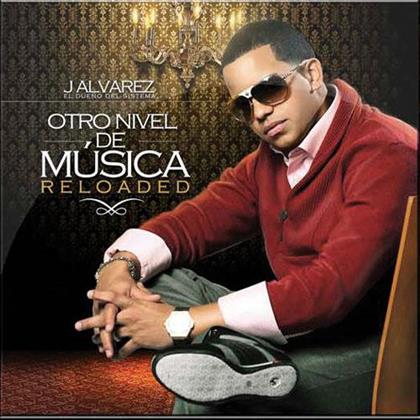 J Alvarez - Otro Nivel De Musica - Reloaded