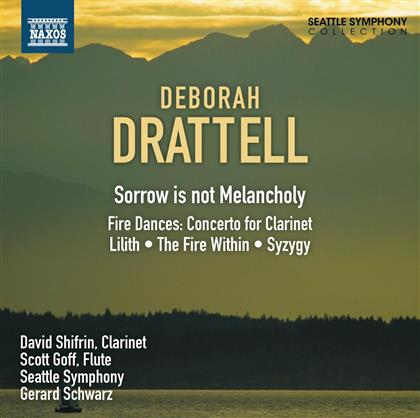 Schwarz Gerard / Seattle Symphony & Deborah Drattell - Sorrow Is Not Melancholy -Orchesterwerke