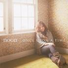 Noon - Once Upon A Time