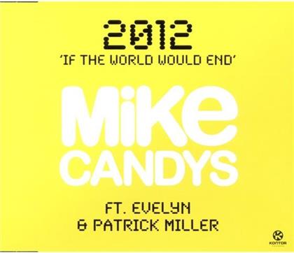 Candys Mike & Evelyin - 2012 (If The World Would End)