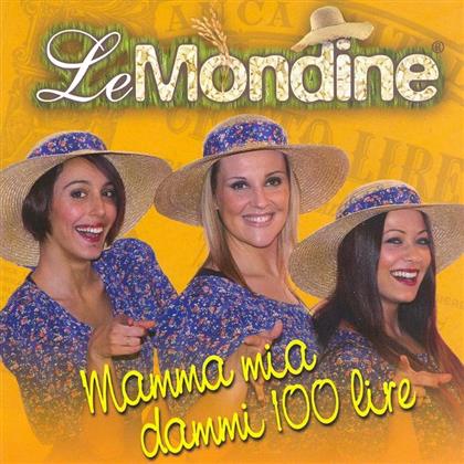 Le Mondine - Mamma Mia Dammi 100 Lire