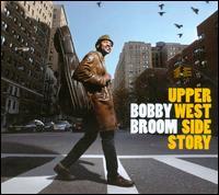Bobby Broom - Upper West Side Story