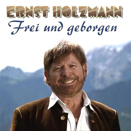 Ernst Holzmann - Frei Und Geborgen