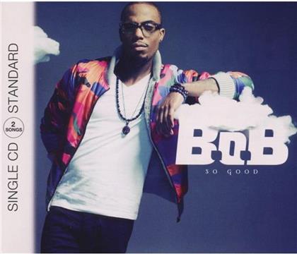 B.O.B. (Rap) - So Good (2Track)