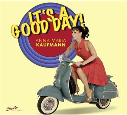 Anna Maria Kaufmann - It's A Good Day