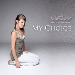 Michal Werner - Melody Of My Heart: My Choice - Ep