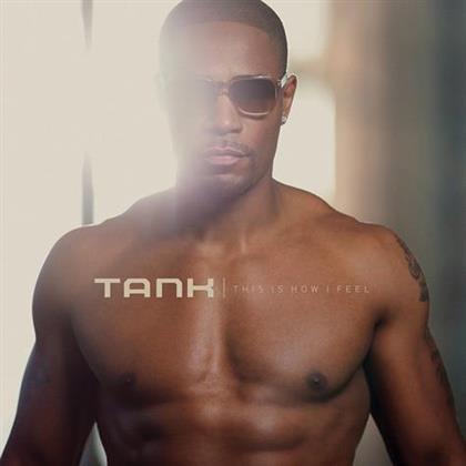 Tank (R&B) - This Is How I Feel