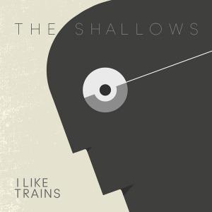 I Like Trains - Shallows