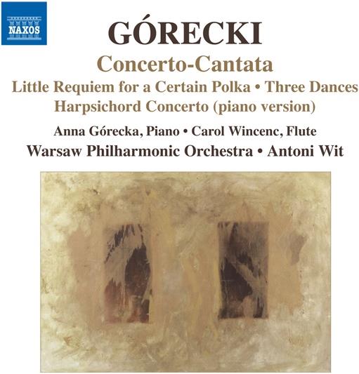 Wit Antoni / Gorecka / Wincenz / Warzaw & Henryk Mikolaj Górecki (1933-2010) - Concerto-Cantata / Little Requiem / +