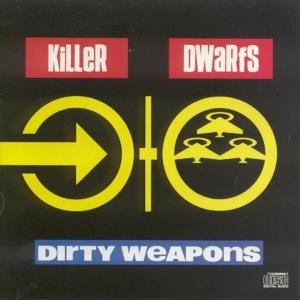 Killer Dwarfs - Dirty Weapons (New Version)