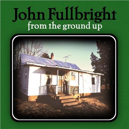 John Fullbright - From The Ground Up (Digipack)