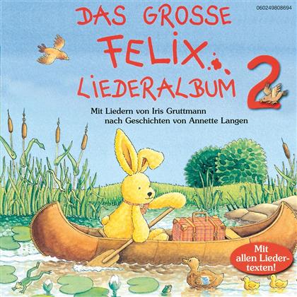 Felix - Das Grosse Felix Liederalbum 2