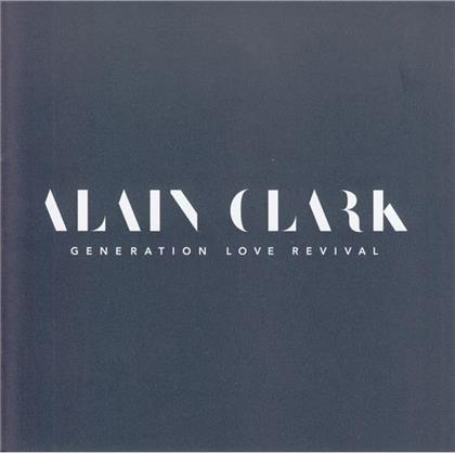 Alain Clark - Generation Love Revival (Swiss Edition)