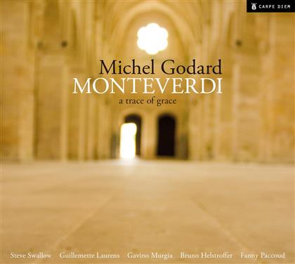 Godard Michel / Swallow /Early Baroque T & Claudio Monteverdi (1567-1643) - A Trace Of Grace