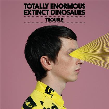 Totally Enormous Extinct Dinosaurs - Trouble