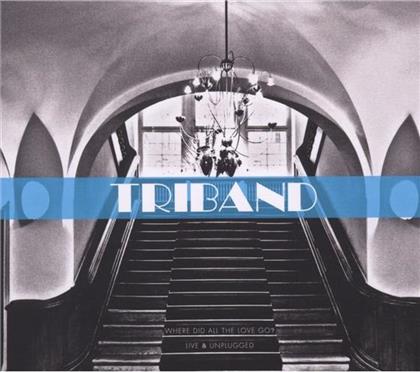 Triband - Where Did All The Love Go