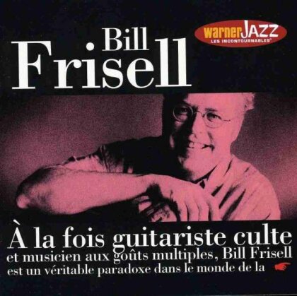 Bill Frisell - Les Incontournables