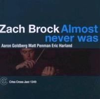 Zach Brock - Almost Never Was