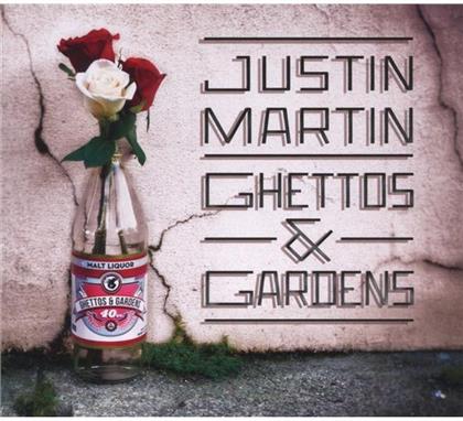 Justin Martin - Ghettos & Gardens
