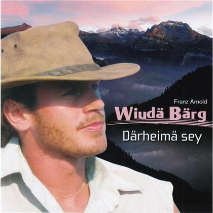 Franz Arnold 's Wiudä Bärg - Därheimä Sey
