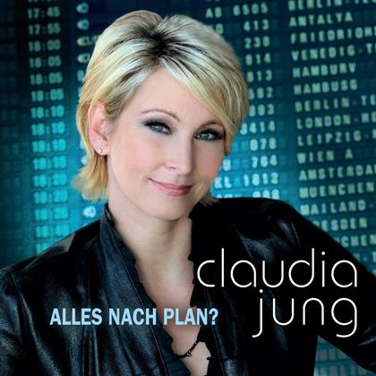 Claudia Jung - Alles Nach Plan
